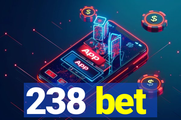 238 bet